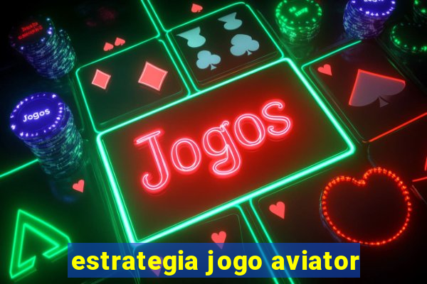 estrategia jogo aviator